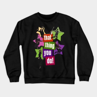 that think you do Crewneck Sweatshirt